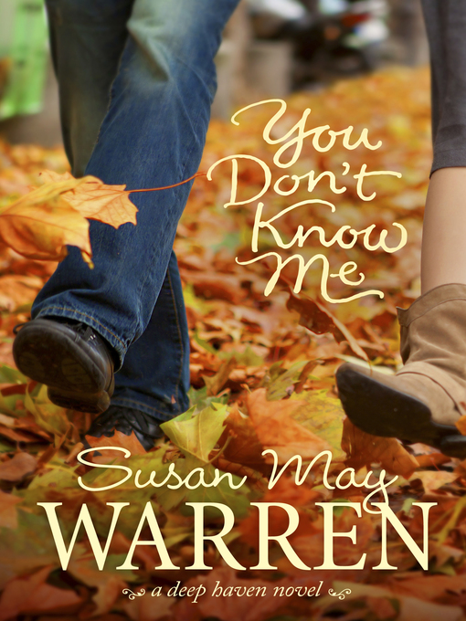 Title details for You Don't Know Me by Susan May Warren - Wait list